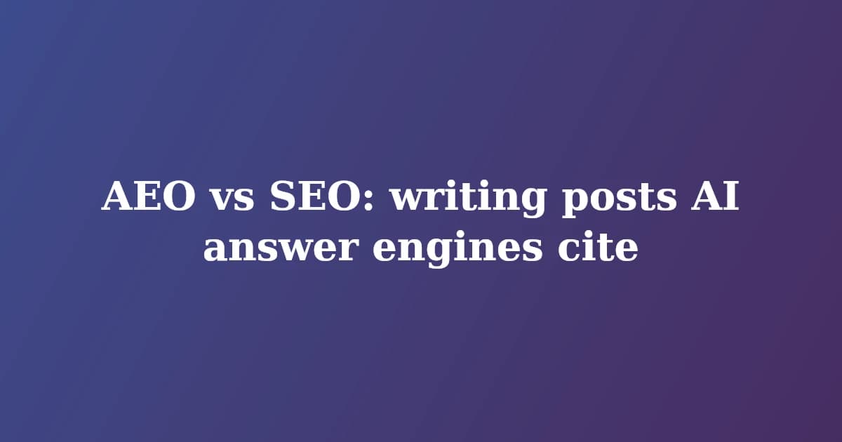 Featured image for AEO vs SEO: writing posts AI answer engines cite
