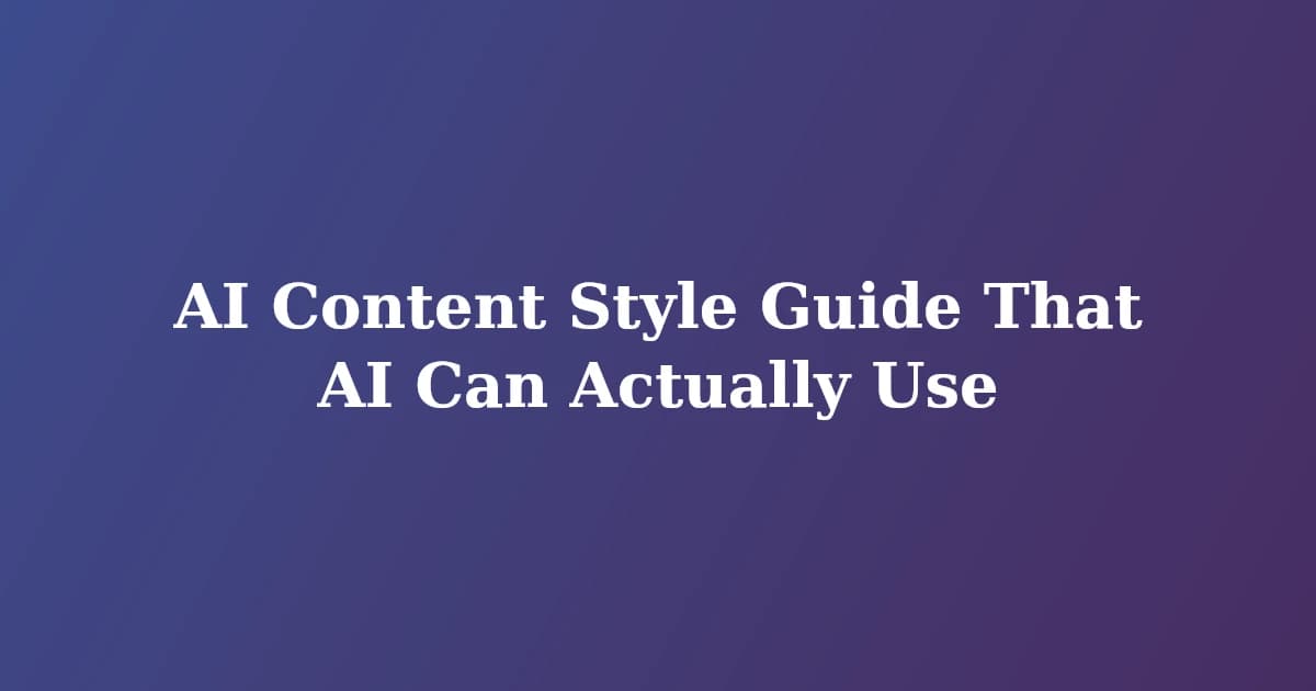 AI Content Style Guide That AI Can Actually Use